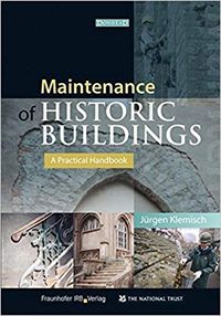 Cover of maintenace historic buildings: a practical handbook